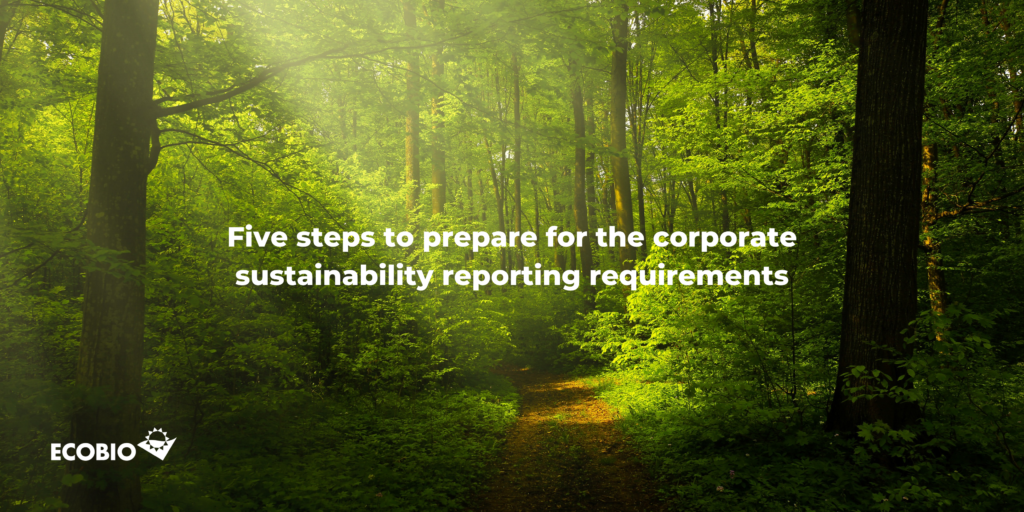 Five steps to prepare for Corporate sustainability reporting requirements 